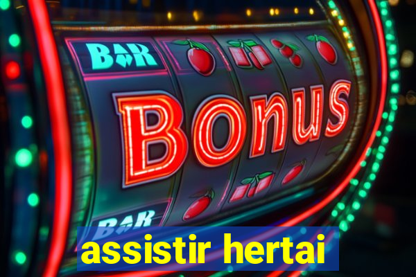 assistir hertai